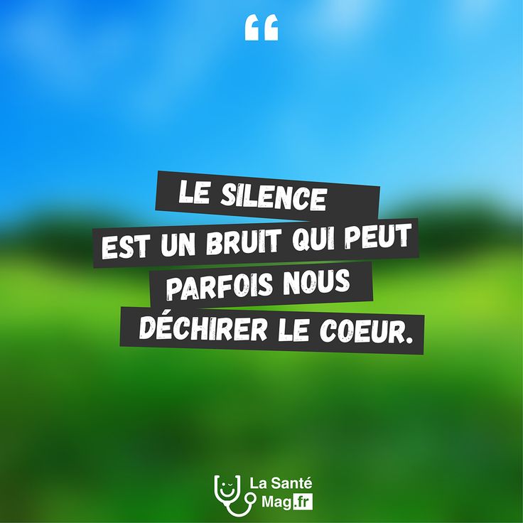 Citation Le Silence Est Un Bruit Qui Peut Parfois Nous Dechirer Le