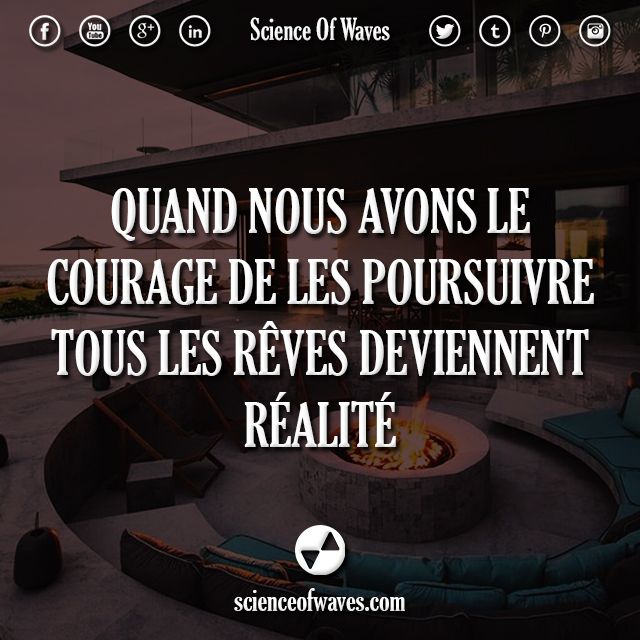 Citation Quand Nous Avons Le Courage De Les Poursuivre Tous Les