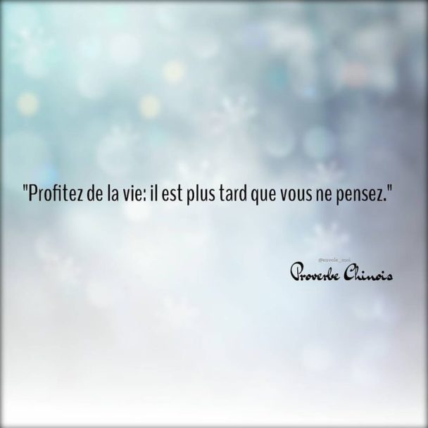 Citation - Profitez De La Vie : Il Est Plus Tard Que Vous Ne Pensez ...