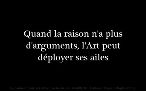  Citation  L art  est cr atif la raison est constructive 