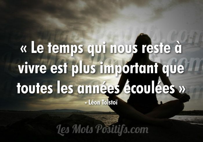 Citation Le Temps Qui Nous Reste à Vivre Est Plus Important Que